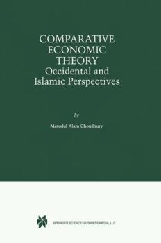 Hardcover Comparative Economic Theory: Occidental and Islamic Perspectives Book