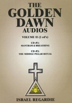 The Golden Dawn Audio CDs: Volume 2: Mantram & Breathing; The Middle Pillar Ritual