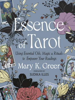 Paperback Essence of Tarot: Using Essential Oils, Magic, and Rituals to Empower Your Readings Book