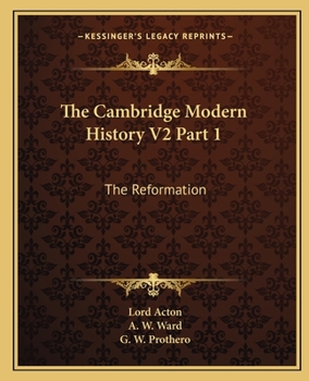 Paperback The Cambridge Modern History V2 Part 1: The Reformation Book