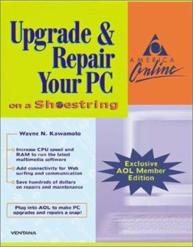 Mass Market Paperback Upgrade & Repair Your PC on a Shoestring: Exclusive AOL Member Edition Book