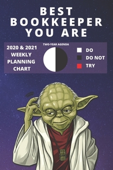 Paperback 2020 & 2021 Two-Year Weekly Planner For The Best Bookkeeper - Funny Yoda Quote Appointment Book Gift - Two Year Agenda Notebook: Star Wars Fan Daily L Book