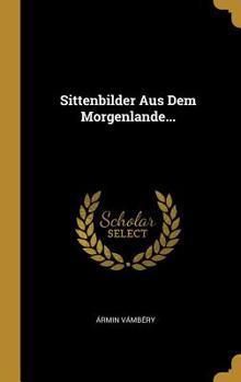 Hardcover Sittenbilder Aus Dem Morgenlande... [German] Book