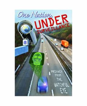 Paperback One Nation, Under Surveillance -- Privacy From the Watchful Eye Book