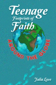 Paperback Teenage Footprints of Faith: Around the Globe Book