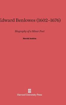 Hardcover Edward Benlowes (1602-1676): Biography of a Minor Poet Book