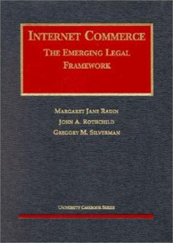 Hardcover Internet Commerce: The Emerging Legal Framework (University Casebook Series) Book