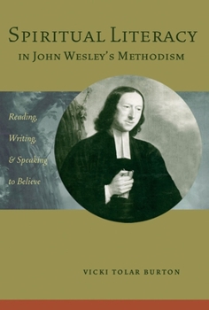 Paperback Spiritual Literacy in John Wesley's Methodism: Reading, Writing, and Speaking to Believe Book