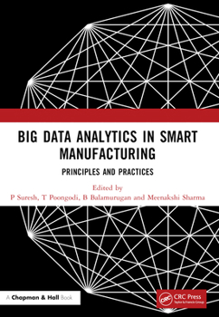 Paperback Big Data Analytics in Smart Manufacturing: Principles and Practices Book