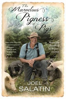 Hardcover The Marvelous Pigness of Pigs: Respecting and Caring for All God's Creation Book