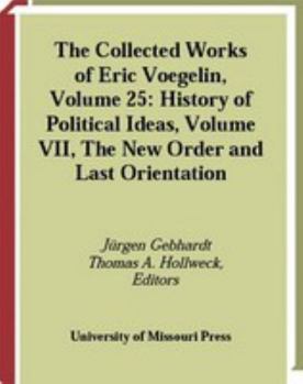 Hardcover History of Political Ideas, Volume 7 (Cw25): The New Order and Last Orientation Book