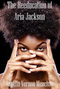 Paperback The REEDUCATION of ARIA JACKSON Book