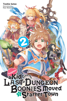 Paperback Suppose a Kid from the Last Dungeon Boonies Moved to a Starter Town, Vol. 2 (Light Novel): Volume 2 Book