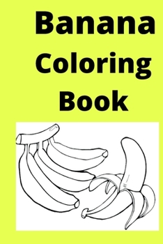 Paperback Banana Coloring Book: Kids for Ages 4-8 Book