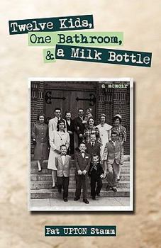 Paperback Twelve Kids, One Bathroom, and a Milk Bottle Book