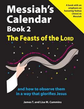 Paperback Messiah's Calendar Book 2: The Feasts of the Lord: And How to Observe Them in a Way That Glorifies Jesus Book