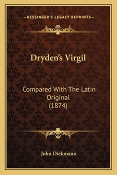 Paperback Dryden's Virgil: Compared With The Latin Original (1874) Book