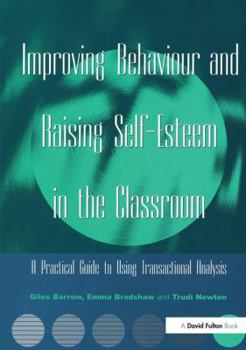 Hardcover Improving Behaviour and Raising Self-Esteem in the Classroom Book