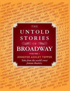 Paperback The Untold Stories of Broadway: Tales from the World's Most Famous Theaters Book