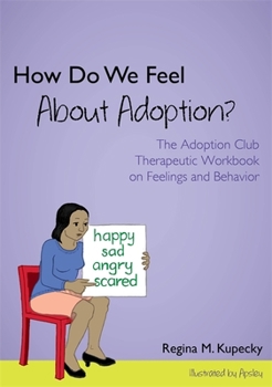 Paperback How Do We Feel about Adoption?: The Adoption Club Therapeutic Workbook on Feelings and Behavior Book