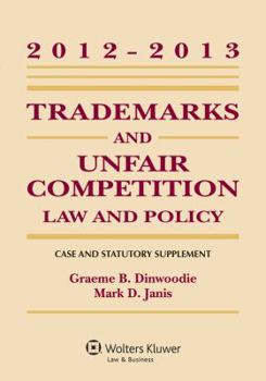 Paperback Trademarks and Unfair Competition: Law and Policy 2012 - 2013 Case and Statutory Supplement Book