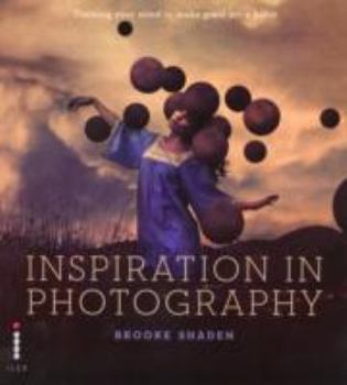 Paperback Inspiration in Photography: Training Your Mind to Make Great Art a Habit Book