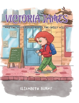 Hardcover Victoria James: And the Mysterious Case of the Chilly Willies Book