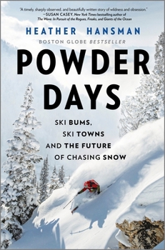 Hardcover Powder Days: Ski Bums, Ski Towns and the Future of Chasing Snow Book