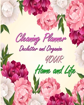 Paperback Cleaning Planner - Declutter and Organize your Home and Life: Cleaning Checklist for Keep The House Tidy and Clean- Housekeeping, House Cleaning Sched Book