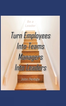 Hardcover Turn Employees Into Teams Managers Into Leaders Book