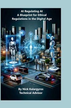 Hardcover AI Regulating AI: A Blueprint for Ethical Regulations in the Digital Age Book