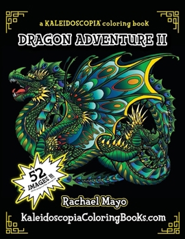 Paperback Dragon Adventure 2: A Kaleidoscopia Coloring Book: The Adventure Continues Book