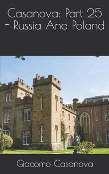 Russia And Poland - Book #25 of the Memoirs of Casanova