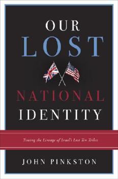 Our Lost National Identity: Tracing the Lineage of Israel's Lost Ten Tribes