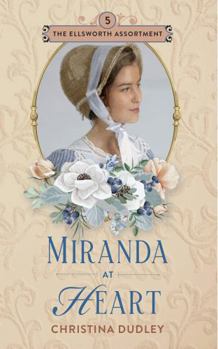 Paperback Miranda at Heart: A Traditional Regency Romance (The Ellsworth Assortment) Book