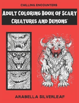Paperback Adult Coloring Book of Scary Creatures and Demons: Chilling Encounters Book