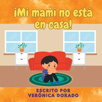 Paperback ¡Mi mami no está en casa! [Spanish] Book