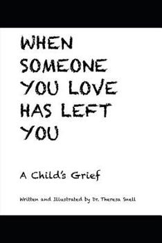 Paperback When Someone You Love Has Left You: A Child's Grief Book