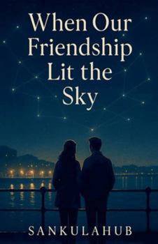 Paperback When Our Friendship Lit the Sky Book