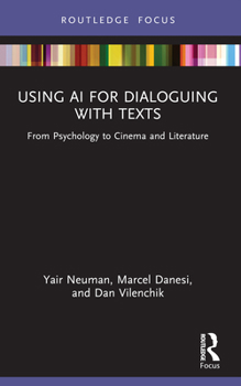 Paperback Using AI for Dialoguing with Texts: From Psychology to Cinema and Literature Book