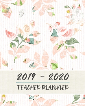 2019 - 2020 Teacher Planner: Teacher Lesson Planner Book | 8 x 10 | Soft Matte Cover | Lesson Planning For Instructors