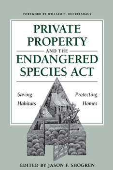 Paperback Private Property and the Endangered Species ACT: Saving Habitats, Protecting Homes Book
