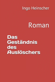 Paperback Das Geständnis des Auslöschers: Roman [German] Book