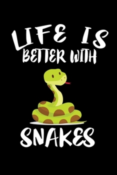 Paperback Life Is Better With Snakes: Animal Nature Collection Book