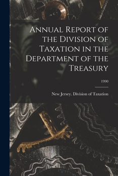 Paperback Annual Report of the Division of Taxation in the Department of the Treasury; 1990 Book