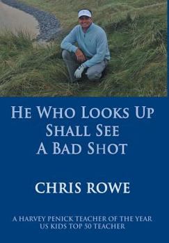 Hardcover He Who Looks Up Shall See a Bad Shot Book