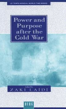 Power and Purpose after the Cold War (Le Temps Mondial / World Time)