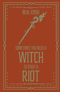 Paperback Sometimes You Need a Witch to Start a Riot Book