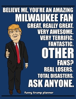 Paperback Funny Trump Planner: Funny Planner for Milwaukee Fan (Conservative Trump Gift) Book