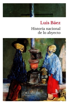 Paperback Historia nacional de lo abyecto [Spanish] Book